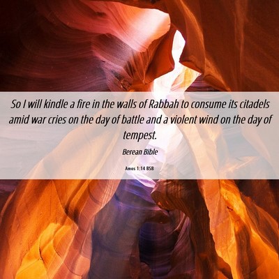 Picture 06 - Amos 1:14 BSB - So I will kindle a fire in the walls of Rabbah to - Bible Verse Picture