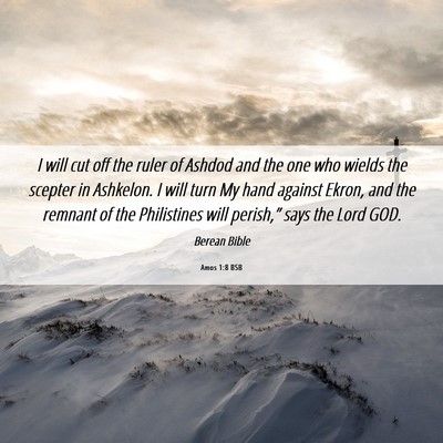 Picture 06 - Amos 1:8 BSB - I will cut off the ruler of Ashdod and the one - Bible Verse Picture