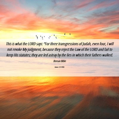 Picture 06 - Amos 2:4 BSB - This is what the LORD says: “For three - Bible Verse Picture