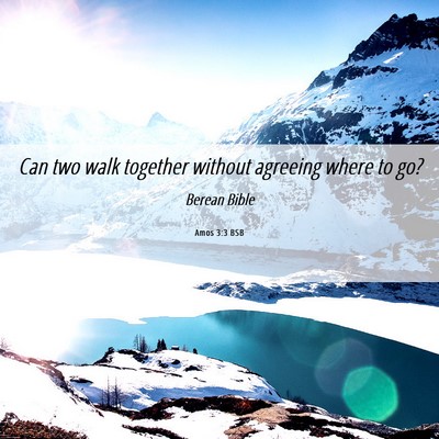 Picture 06 - Amos 3:3 BSB - Can two walk together without agreeing where to - Bible Verse Picture