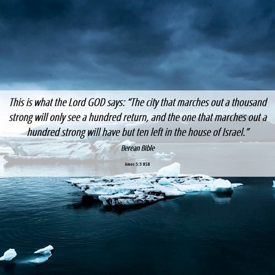 Picture 06 - Amos 5:3 BSB - This is what the Lord GOD says: “The city that - Bible Verse Picture