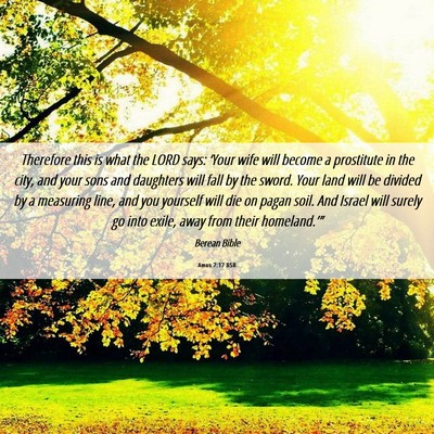 Picture 06 - Amos 7:17 BSB - Therefore this is what the LORD says: ‘Your - Bible Verse Picture
