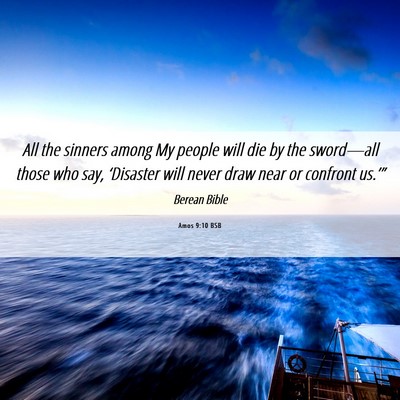 Picture 06 - Amos 9:10 BSB - All the sinners among My people will die by the - Bible Verse Picture