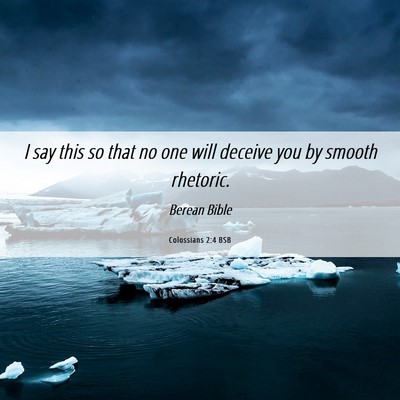 Picture 06 - Colossians 2:4 BSB - I say this so that no one will deceive you by - Bible Verse Picture