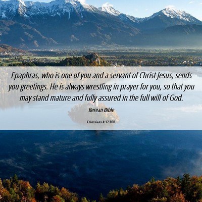Picture 06 - Colossians 4:12 BSB - Epaphras, who is one of you and a servant of - Bible Verse Picture