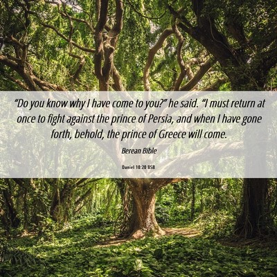 Picture 06 - Daniel 10:20 BSB - “Do you know why I have come to you?” he - Bible Verse Picture