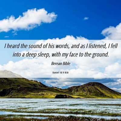 Picture 06 - Daniel 10:9 BSB - I heard the sound of his words, and as I - Bible Verse Picture