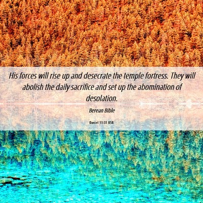 Picture 06 - Daniel 11:31 BSB - His forces will rise up and desecrate the temple - Bible Verse Picture