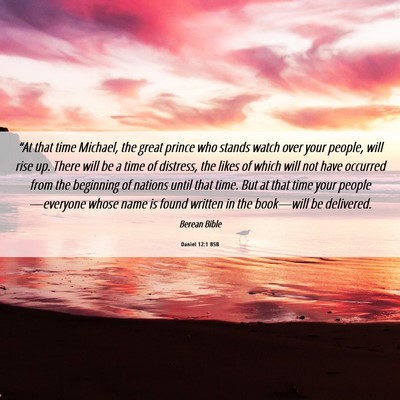 Picture 06 - Daniel 12:1 BSB - “At that time Michael, the great prince who - Bible Verse Picture