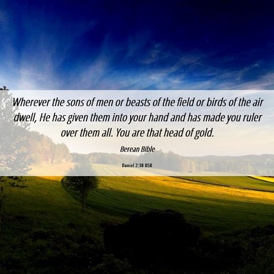 Picture 06 - Daniel 2:38 BSB - Wherever the sons of men or beasts of the field - Bible Verse Picture