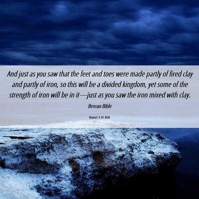 Picture 06 - Daniel 2:41 BSB - And just as you saw that the feet and toes were - Bible Verse Picture