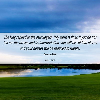Picture 06 - Daniel 2:5 BSB - The king replied to the astrologers, “My word - Bible Verse Picture