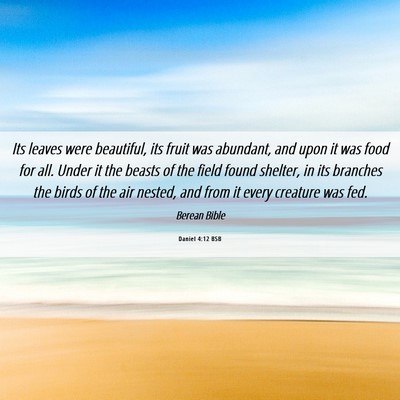 Picture 06 - Daniel 4:12 BSB - Its leaves were beautiful, its fruit was - Bible Verse Picture