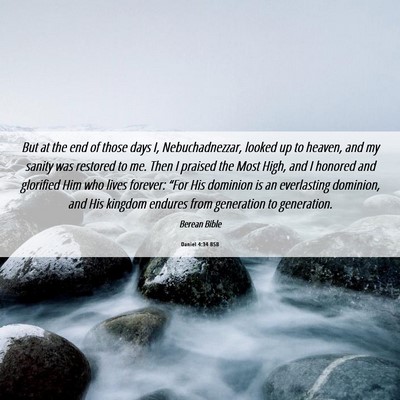 Picture 06 - Daniel 4:34 BSB - But at the end of those days I, Nebuchadnezzar, - Bible Verse Picture