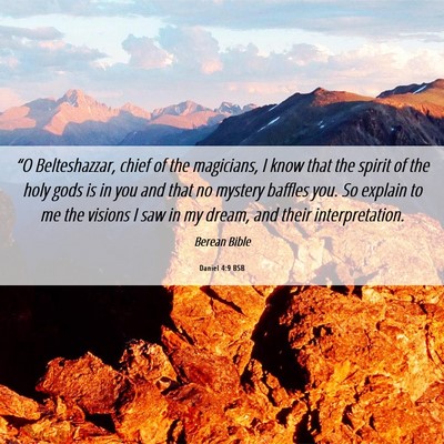 Picture 06 - Daniel 4:9 BSB - “O Belteshazzar, chief of the magicians, I know - Bible Verse Picture