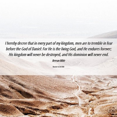 Picture 06 - Daniel 6:26 BSB - I hereby decree that in every part of my kingdom, - Bible Verse Picture