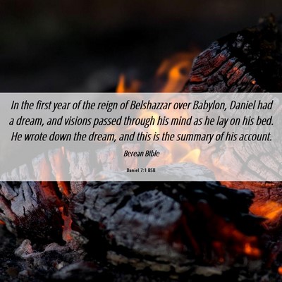 Picture 06 - Daniel 7:1 BSB - In the first year of the reign of Belshazzar over - Bible Verse Picture