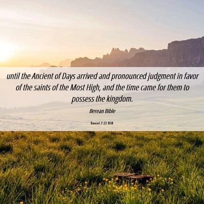 Picture 06 - Daniel 7:22 BSB - until the Ancient of Days arrived and pronounced - Bible Verse Picture