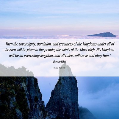 Picture 06 - Daniel 7:27 BSB - Then the sovereignty, dominion, and greatness of - Bible Verse Picture