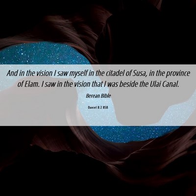 Picture 06 - Daniel 8:2 BSB - And in the vision I saw myself in the citadel of - Bible Verse Picture