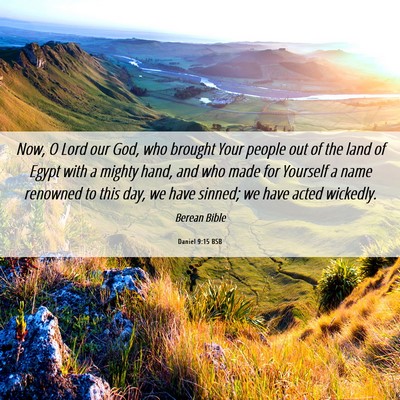 Picture 06 - Daniel 9:15 BSB - Now, O Lord our God, who brought Your people out - Bible Verse Picture