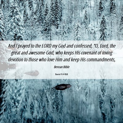 Picture 06 - Daniel 9:4 BSB - And I prayed to the LORD my God and confessed, - Bible Verse Picture