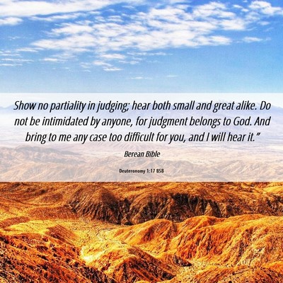 Picture 06 - Deuteronomy 1:17 BSB - Show no partiality in judging; hear both small - Bible Verse Picture