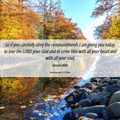 Picture 06 - Deuteronomy 11:13 BSB - So if you carefully obey the commandments I am - Bible Verse Picture