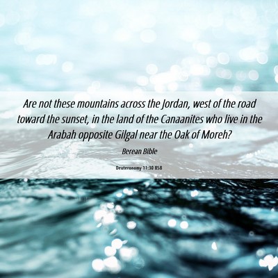 Picture 06 - Deuteronomy 11:30 BSB - Are not these mountains across the Jordan, west - Bible Verse Picture