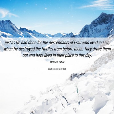 Picture 06 - Deuteronomy 2:22 BSB - just as He had done for the descendants of Esau - Bible Verse Picture