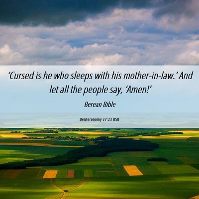 Picture 06 - Deuteronomy 27:23 BSB - ‘Cursed is he who sleeps with his - Bible Verse Picture