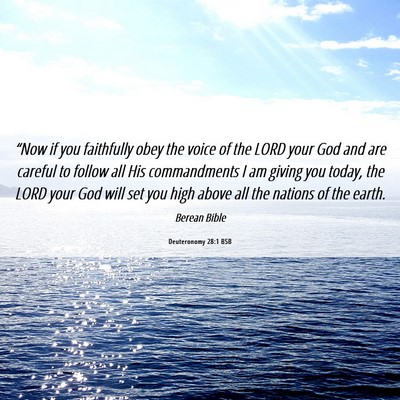 Picture 06 - Deuteronomy 28:1 BSB - “Now if you faithfully obey the voice of the - Bible Verse Picture