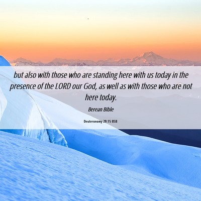 Picture 06 - Deuteronomy 29:15 BSB - but also with those who are standing here with us - Bible Verse Picture