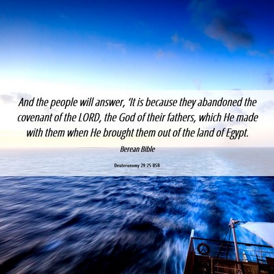 Picture 06 - Deuteronomy 29:25 BSB - And the people will answer, ‘It is because they - Bible Verse Picture