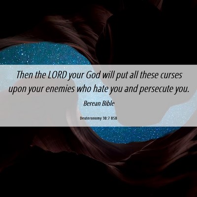 Picture 06 - Deuteronomy 30:7 BSB - Then the LORD your God will put all these curses - Bible Verse Picture
