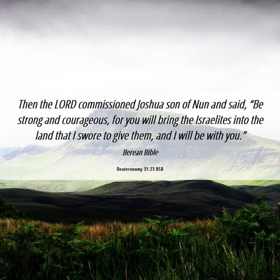 Picture 06 - Deuteronomy 31:23 BSB - Then the LORD commissioned Joshua son of Nun and - Bible Verse Picture