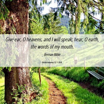 Picture 06 - Deuteronomy 32:1 BSB - Give ear, O heavens, and I will speak; hear, O - Bible Verse Picture