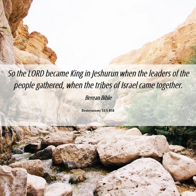 Picture 06 - Deuteronomy 33:5 BSB - So the LORD became King in Jeshurun when the - Bible Verse Picture