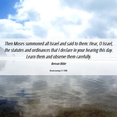 Picture 06 - Deuteronomy 5:1 BSB - Then Moses summoned all Israel and said to them: - Bible Verse Picture