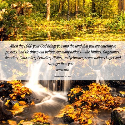 Picture 06 - Deuteronomy 7:1 BSB - When the LORD your God brings you into the land - Bible Verse Picture