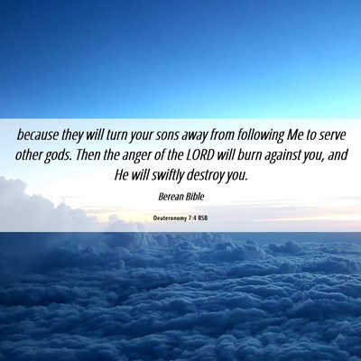 Picture 06 - Deuteronomy 7:4 BSB - because they will turn your sons away from - Bible Verse Picture