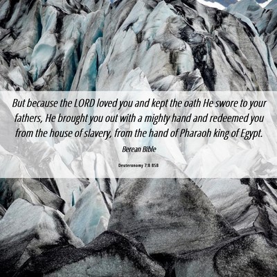 Picture 06 - Deuteronomy 7:8 BSB - But because the LORD loved you and kept the oath - Bible Verse Picture