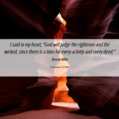 Picture 06 - Ecclesiastes 3:17 BSB - I said in my heart, “God will judge the - Bible Verse Picture