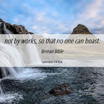 Picture 06 - Ephesians 2:9 BSB - not by works, so that no one can - Bible Verse Picture
