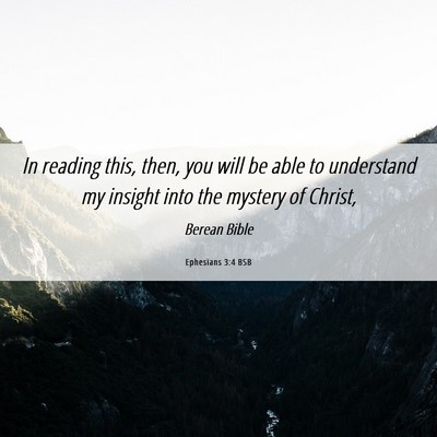 Picture 06 - Ephesians 3:4 BSB - In reading this, then, you will be able to - Bible Verse Picture