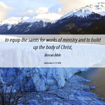 Picture 06 - Ephesians 4:12 BSB - to equip the saints for works of ministry and to - Bible Verse Picture