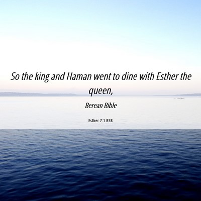 Picture 06 - Esther 7:1 BSB - So the king and Haman went to dine with Esther - Bible Verse Picture
