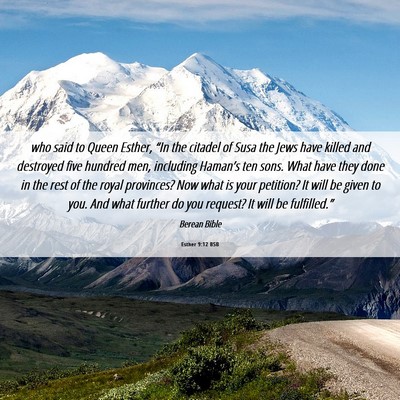 Picture 06 - Esther 9:12 BSB - who said to Queen Esther, “In the citadel of - Bible Verse Picture