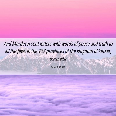 Picture 06 - Esther 9:30 BSB - And Mordecai sent letters with words of peace and - Bible Verse Picture
