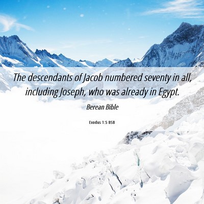 Picture 06 - Exodus 1:5 BSB - The descendants of Jacob numbered seventy in all, - Bible Verse Picture
